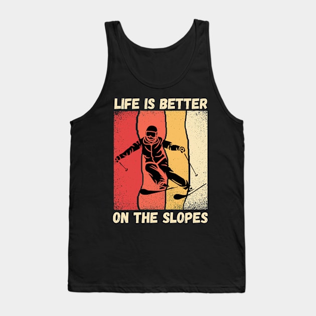 Life Is Better On The Slopes Skiing Tank Top by Drawab Designs